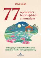 77 buddyjskich opowieści z morałem. Autor: Shiva Singh. ZdrowePodejscie.pl Okładka książki 77 buddyjskich opowieści z morałem