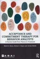 Acceptance and Commitment Therapy for Behavior Analysts. Autor: Dixon Mark R., Steven C. Hayes, Belisle Jordan. ZdrowePodejscie.pl Okładka książki Acceptance and Commitment Therapy for Behavior Analysts