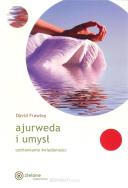 Okładka książki Ajurweda i umysł. Uzdrawianie świadomości