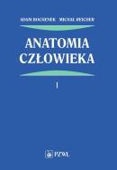 Anatomia człowieka Tom 1. Autor: Bochenek Adam, Reicher Michał. ZdrowePodejscie.pl Okładka książki Anatomia człowieka Tom 1