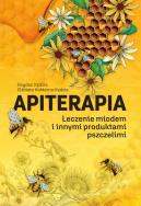 Apiterapia. Leczenie miodem i innymi produktami.... Autor: Kędzia Bogdan, Hołderna-Kędzia Elżbieta. ZdrowePodejscie.pl Okładka książki Apiterapia. Leczenie miodem i innymi produktami...
