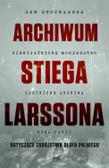 ARCHIWUM STIEGA LARSSONA - delikatnie uszkodzona. Autor: JAN STOCKLASSA. ZdrowePodejscie.pl Okładka książki ARCHIWUM STIEGA LARSSONA - delikatnie uszkodzona