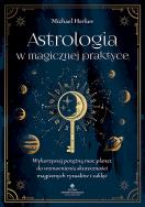 Astrologia w magicznej praktyce. Autor: Herkes Michael. ZdrowePodejscie.pl Okładka książki Astrologia w magicznej praktyce