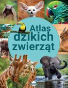 Atlas dzikich zwierząt. Autor: Opracowanie zbiorowe. ZdrowePodejscie.pl Okładka książki Atlas dzikich zwierząt