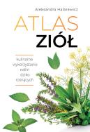 Atlas ziół. Autor: Halarewicz Aleksandra. ZdrowePodejscie.pl Okładka książki Atlas ziół