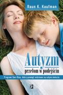 Autyzm. Autor: Kaufman Raun K.. ZdrowePodejscie.pl Okładka książki Autyzm