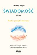 Aware. Świadomość. Nauka i praktyka obecności. Autor: Siegel Daniel J.. ZdrowePodejscie.pl Okładka książki Aware. Świadomość. Nauka i praktyka obecności