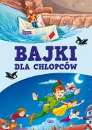 Bajki dla chłopców - uszkodzone. Autor: Opracowanie zbiorowe. ZdrowePodejscie.pl Okładka książki Bajki dla chłopców - uszkodzone