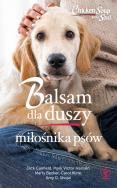 Balsam dla duszy miłośnika psów - uszkodzone. Autor: Mark Victor Hansen, Jack Canfield, Marty Becker. ZdrowePodejscie.pl Okładka książki Balsam dla duszy miłośnika psów - uszkodzone