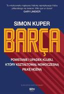 Barca. Powstanie i upadek klubu. Autor: Kuper Simon. ZdrowePodejscie.pl Okładka książki Barca. Powstanie i upadek klubu