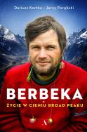 Berbeka. Życie w cieniu Broad Peaku. Autor: Dariusz Kortko, Porębski Jerzy. ZdrowePodejscie.pl Okładka książki Berbeka. Życie w cieniu Broad Peaku