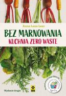 Okładka książki Bez marnowania. Kuchnia zero waste w.2