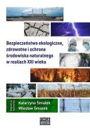 Bezpieczeństwo ekologiczne, zdrowotne i ochrona... Autor: Katarzyna Śmiałek, Wiesław Śmiałek. ZdrowePodejscie.pl Okładka książki Bezpieczeństwo ekologiczne, zdrowotne i ochrona..