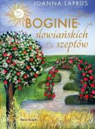 Boginie słowiańskich szeptów. Autor: Joanna Laprus. ZdrowePodejscie.pl Okładka książki Boginie słowiańskich szeptów