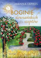Boginie słowiańskich szeptów (edycja kolekcjonerska). Autor: Joanna Laprus. ZdrowePodejscie.pl Okładka książki Boginie słowiańskich szeptów (edycja kolekcjonerska)