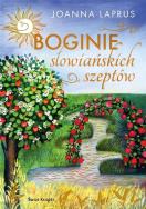 Boginie słowiańskich szeptów. Autor: Joanna Laprus. ZdrowePodejscie.pl Okładka książki Boginie słowiańskich szeptów