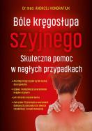 Okładka książki Bóle kręgosłupa szyjnego. Skuteczna pomoc w nagłych przypadkach
