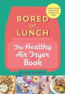 Okładka książki Bored of Lunch: The Healthy Air Fryer Book