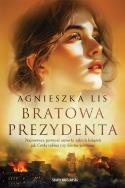 Bratowa Prezydenta. Autor: Agnieszka Lis. ZdrowePodejscie.pl Okładka książki Bratowa Prezydenta