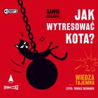 Okładka książki CD MP3 Jak wytresować kota? Wiedza tajemna