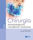 Chirurgia stomatologiczna i szczękowo-twarzowa Tom 2. Autor: Rahnama Mansur. ZdrowePodejscie.pl Okładka książki Chirurgia stomatologiczna i szczękowo-twarzowa Tom 2