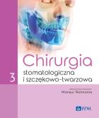 Okładka książki Chirurgia stomatologiczna i szczękowo-twarzowa tom 3