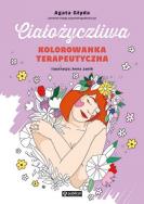 Okładka książki Ciałożyczliwa kolorowanka terapeutyczna