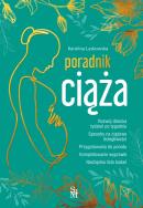 Ciąża. Poradnik. Autor: Laskowska Karolina. ZdrowePodejscie.pl Okładka książki Ciąża. Poradnik