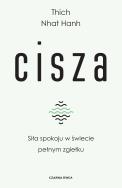 Cisza. Siła spokoju w świecie pełnym zgiełku wyd. 2. Autor: Thich Nhat Hanh. ZdrowePodejscie.pl Okładka książki Cisza. Siła spokoju w świecie pełnym zgiełku wyd. 2