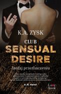 Okładka książki Club Sensual Desire. Zaufaj przeznaczeniu