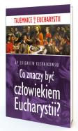 Okładka książki Co znaczy być człowiekiem Eucharystii?