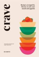 Okładka książki Crave Recipes Arranged by Flavour, to Suit Your Mood and Appetite