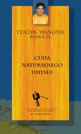 Cuda naturalnego umysłu wyd. 2022. Autor: Tenzin Wangyal Rinpoche. ZdrowePodejscie.pl Okładka książki Cuda naturalnego umysłu wyd. 2022