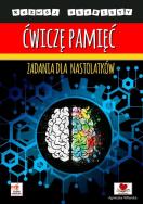Ćwiczę pamięć. Zadania dla nastolatków. Autor: Wileńska Agnieszka. ZdrowePodejscie.pl Okładka książki Ćwiczę pamięć. Zadania dla nastolatków
