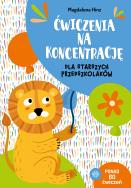 Ćwiczenia na koncentrację dla starszych przedszkolaków. Autor: Hinz Magdalena. ZdrowePodejscie.pl Okładka książki Ćwiczenia na koncentrację dla starszych przedszkolaków