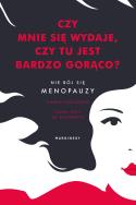 Czy mnie się wydaje, czy tu jest bardzo gorąco? - uszkodzone. Autor: Charo Izquierdo, Laura de Galarreta. ZdrowePodejscie.pl Okładka książki Czy mnie się wydaje, czy tu jest bardzo gorąco? - uszkodzone