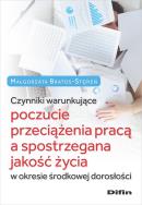 Okładka książki Czynniki warunkujące poczucie przeciążenia pracą a spostrzegana jakość życia w okresie środkowej dor