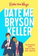 Okładka książki Date me, Bryson Keller
