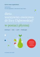 Dieta warzywno-owocowa dr Ewy Dąbrowskiej w postaci płynnej. Autor: Beata Anna Dąbrowska. ZdrowePodejscie.pl Okładka książki Dieta warzywno-owocowa dr Ewy Dąbrowskiej w postaci płynnej