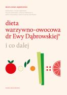 Okładka książki Dieta warzywno-owocowa dr Ewy Dąbrowskiej ®