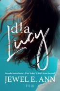 Dla Lucy. Autor: Jewel E. Ann, Katarzyna Agnieszka Dyrek. ZdrowePodejscie.pl Okładka książki Dla Lucy