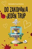 Do zakopania jeden trup. Autor: Banach Iwona. ZdrowePodejscie.pl Okładka książki Do zakopania jeden trup