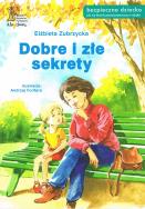 Dobre i złe sekrety wyd. 2. Autor: Elżbieta Zubrzycka. ZdrowePodejscie.pl Okładka książki Dobre i złe sekrety wyd. 2