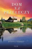 Dom na przełęczy. Autor: Joanna Tekieli. ZdrowePodejscie.pl Okładka książki Dom na przełęczy