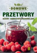 Domowe przetwory Dżemy konfitury marmolady. Autor: Mrowiec Justyna. ZdrowePodejscie.pl Okładka książki Domowe przetwory Dżemy konfitury marmolady