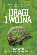 Dragi i wojna. Narkotyki w działaniach wojennych wyd. 2022. Autor: Przemysław Słowiński, Teresa Kowalik. ZdrowePodejscie.pl Okładka książki Dragi i wojna. Narkotyki w działaniach wojennych wyd. 2022