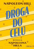 Okładka książki Droga do celu według Napoleona Hilla