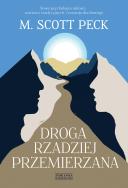 Droga rzadziej przemierzana. Autor: Peck M. Scott. ZdrowePodejscie.pl Okładka książki Droga rzadziej przemierzana