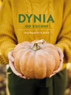 Dynia od kuchni. 50 przepisów na jesień. Autor: Opracowanie zbiorowe. ZdrowePodejscie.pl Okładka książki Dynia od kuchni. 50 przepisów na jesień