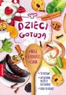 Dzieci gotują. Autor: Górska Agnieszka. ZdrowePodejscie.pl Okładka książki Dzieci gotują